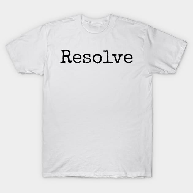 Resolve - Motivational Word of the Year T-Shirt by ActionFocus